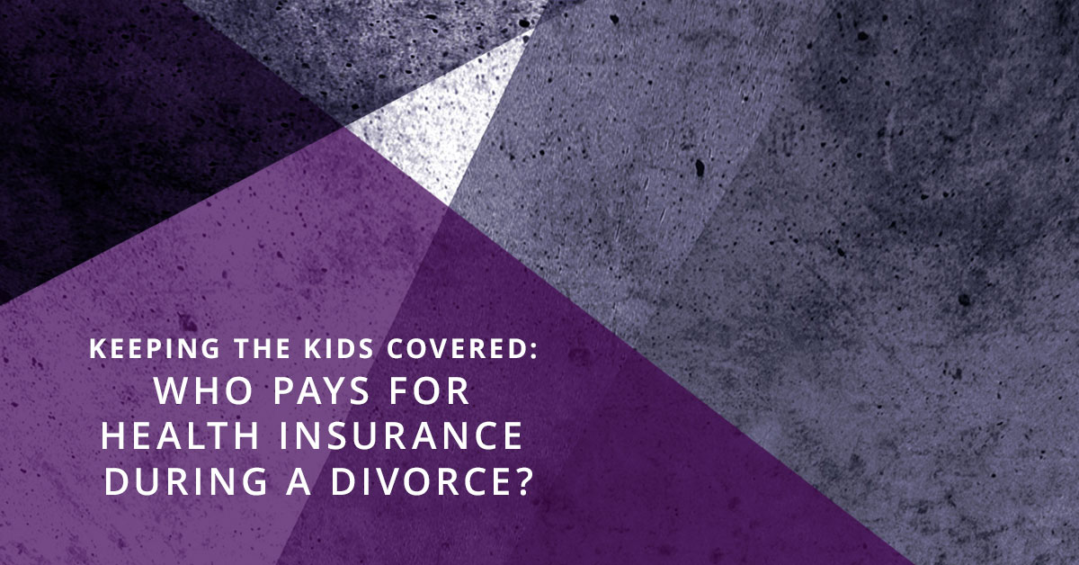 Keeping the Kids Covered: Who Pays for Health Insurance During a Divorce?