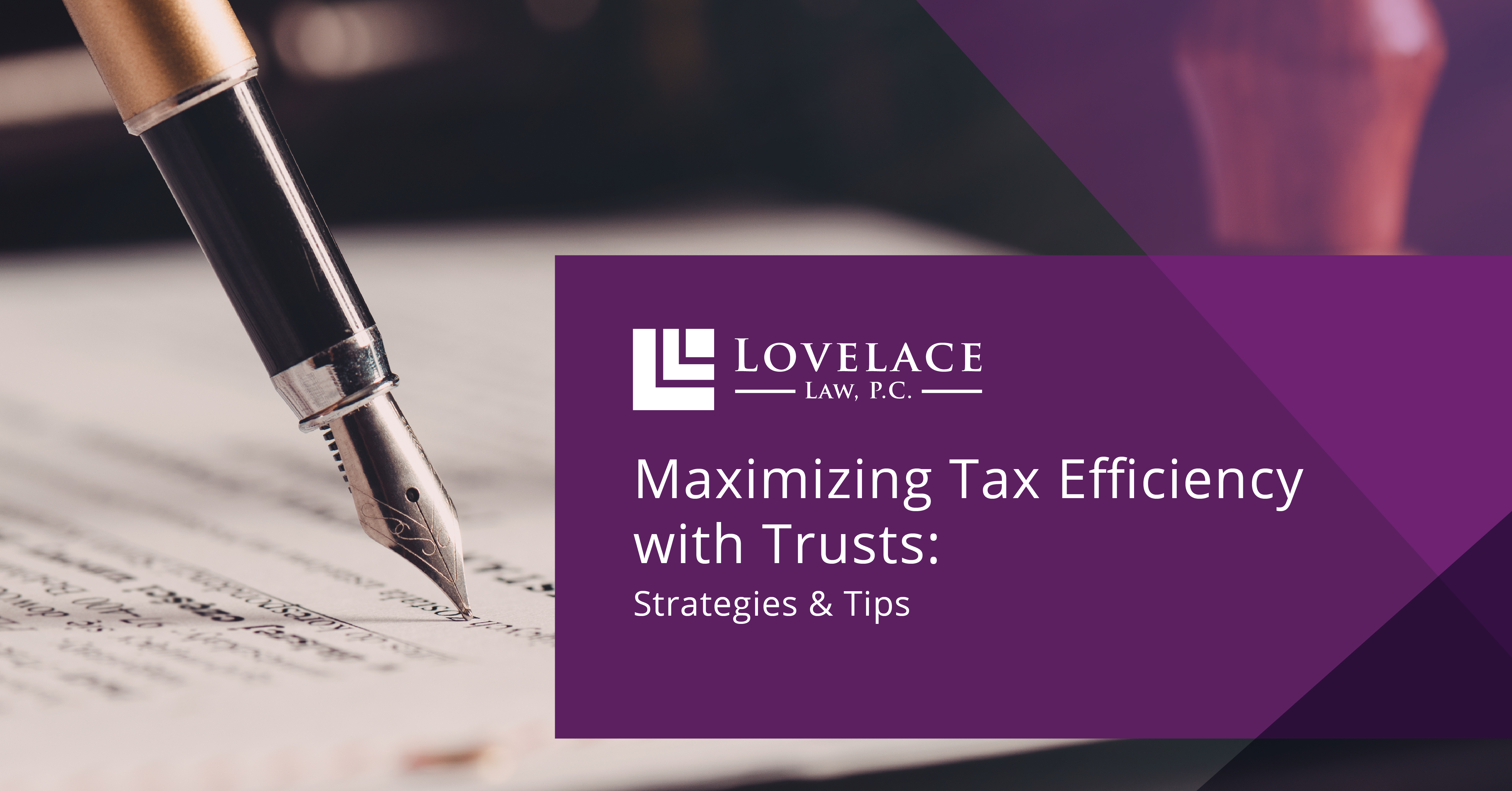 Maximizing Tax Efficiency with Trusts: Strategies and Tips